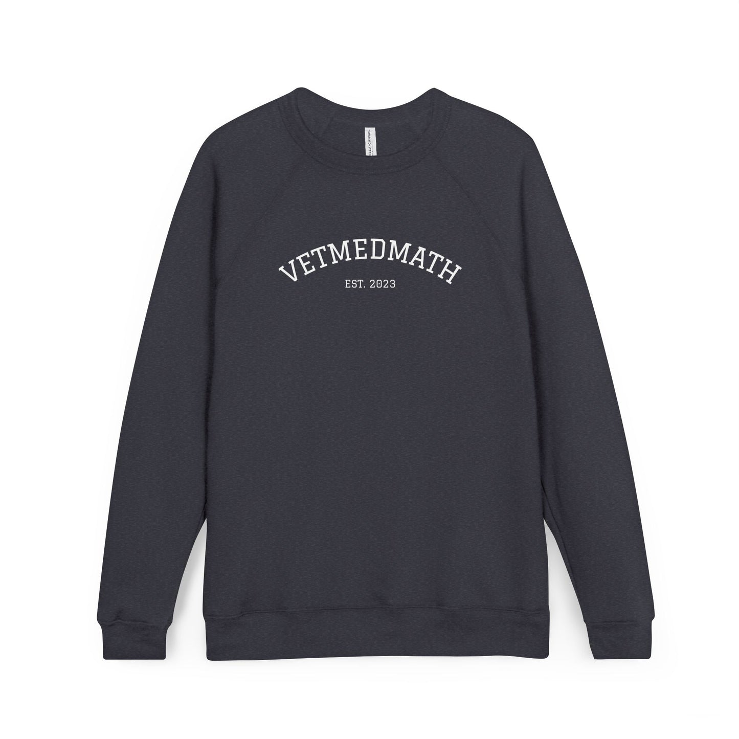 VetMedMath Est. 2023 Unisex Crewneck Sweatshirt — College-Style Pullover by Bella & Canvas for Vet Students, Vet Tech Students & Credentialed Veterinary Technicians