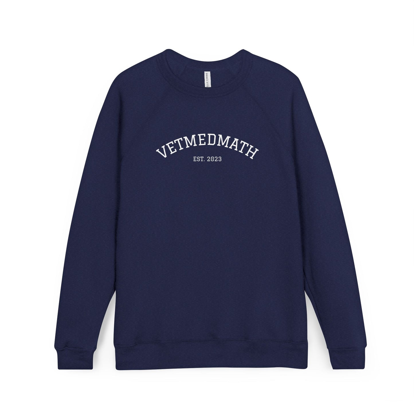 VetMedMath Est. 2023 Unisex Crewneck Sweatshirt — College-Style Pullover by Bella & Canvas for Vet Students, Vet Tech Students & Credentialed Veterinary Technicians