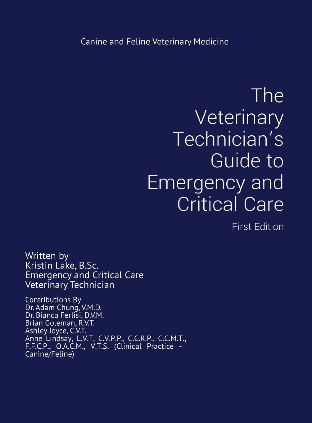 The Veterinary Technician's Guide to Emergency and Critical Care: First Edition