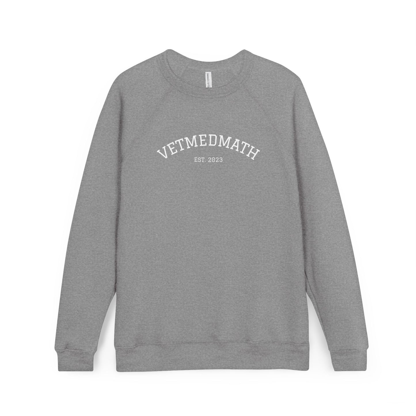 VetMedMath Est. 2023 Unisex Crewneck Sweatshirt — College-Style Pullover by Bella & Canvas for Vet Students, Vet Tech Students & Credentialed Veterinary Technicians
