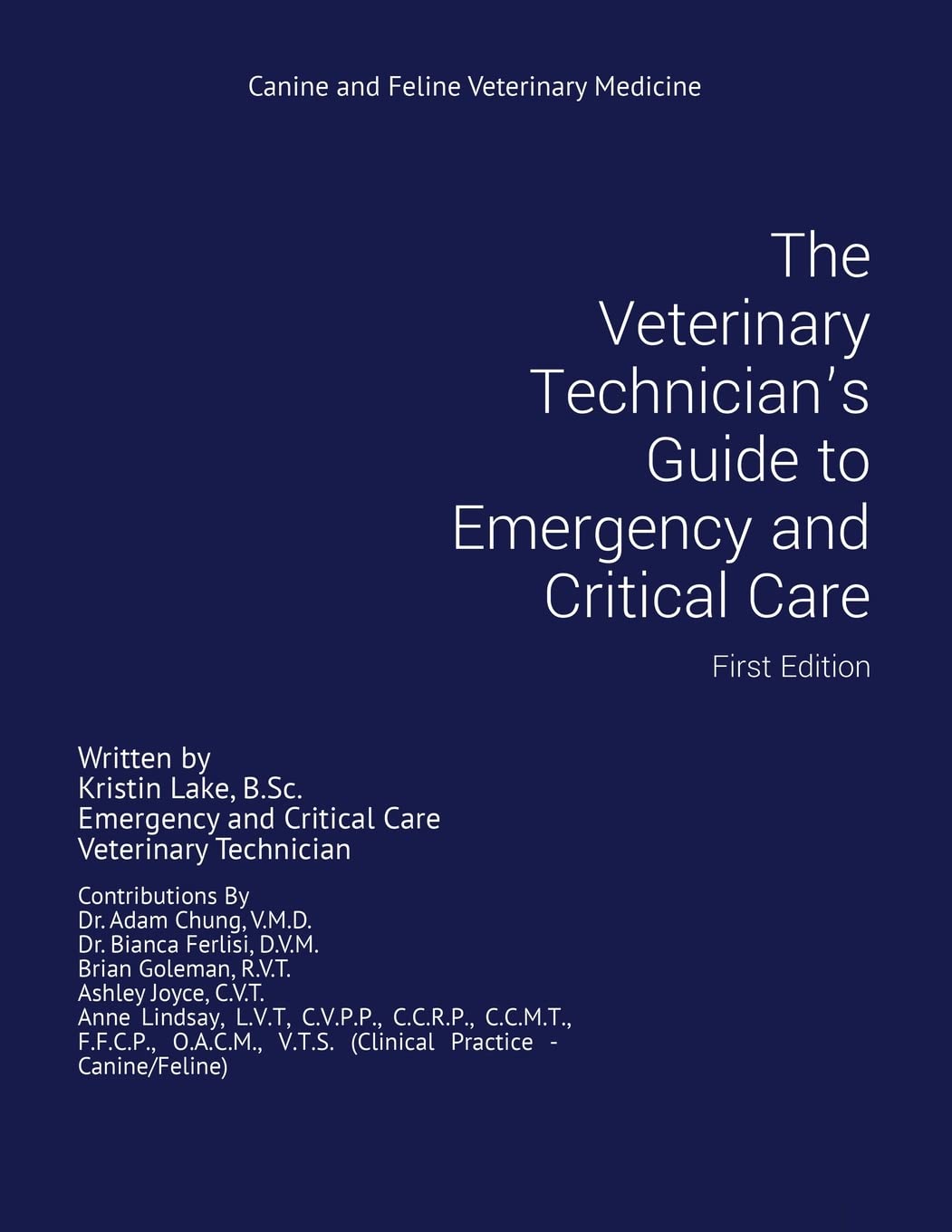 The Veterinary Technician's Guide to Emergency and Critical Care: First Edition