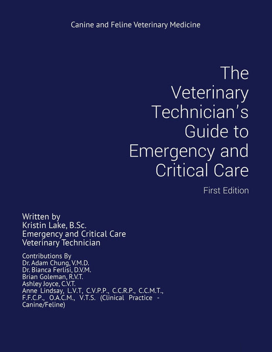 The Veterinary Technician's Guide to Emergency and Critical Care: First Edition