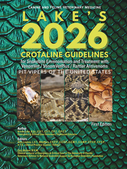 Lake's 2026 Crotaline Guidelines for Snakebite Envenomation and Treatment with VenomVet / VenomVetPlus / Rattler Antivenoms: Canine and Feline Emergency and Critical Care Veterinary Medicine