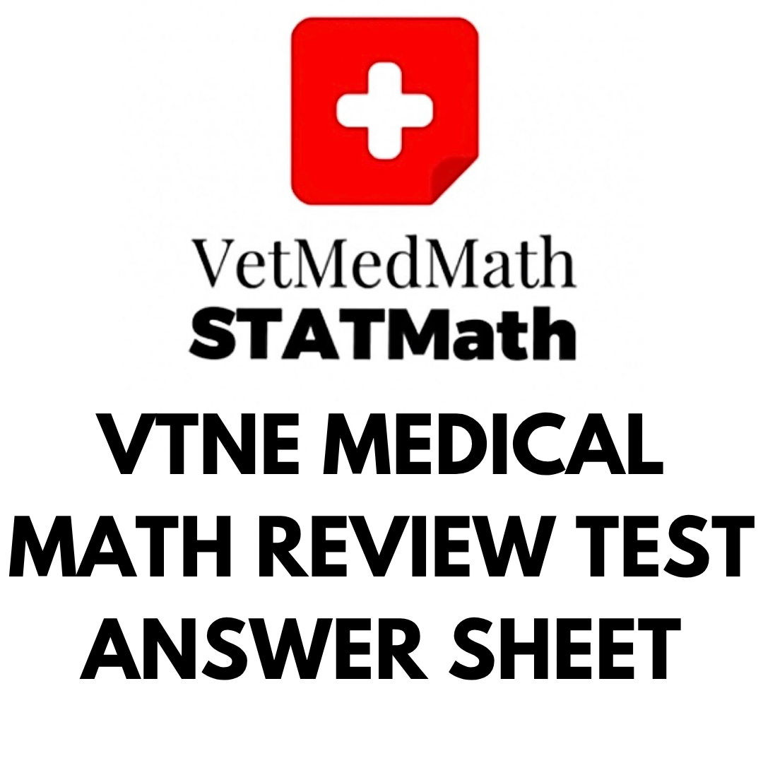 VTNE Medical Math Review Test Answer Sheet
